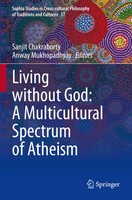 Sanjit Chakraborty (U. A.) | Living Without God: A Multicultural Spectrum Of...