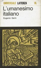 L'umanesimo italiano  Eugenio Garin  Editori Laterza  1973