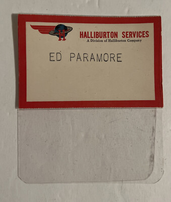 Vintage Halliburton Oil Co Name Tag Badge President Ed Paramore / Oilfield Rare