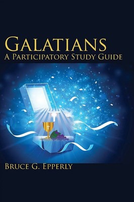 Bruce G Epperly | Galatians; A Participatory Study Guide | Taschenbuch (2015)
