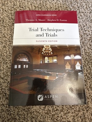 Trial Techniques and Trials Thomas A., Easton, Stephen D. Mauet 2021, 11th Ed.