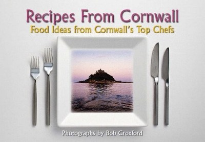 Recipes from Cornwall: Food Ideas fro..., Croxford, Bob