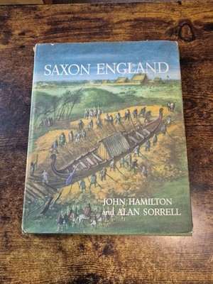 Saxon England - John Hamilton & Alan Sorell - Hardcover - Dustjacket - 1977