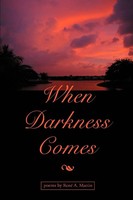 Rene A Martin | When Darkness Comes | Taschenbuch | Englisch (2007) | Iuniverse