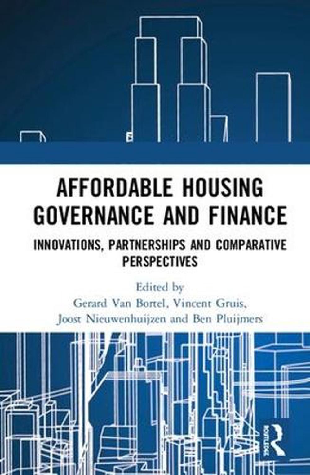 Affordable Housing Governance And Finance: Innovations, Partnerships And Compara