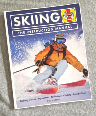 Skiing Manual: Getting started, Equipment, Techniques, Safety, Competition Book