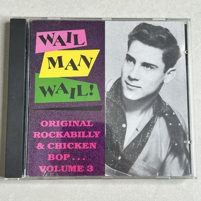 Wail Man Wail! Vol 3 CD 1993 Original Rockabilly Chicken Bop Sundazed