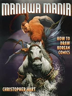 Manhwa Mania : How to Draw Korean Comics Paperback Christopher Ha