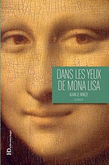 Dans les yeux de Mona Lisa von Le nineze, Alain | Buch | Zustand sehr gut