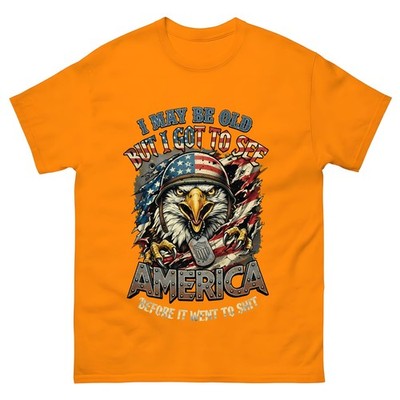I-May-Be-Old-See-America-Before-It-Went-to-Shit-Eagle-T-Shirt