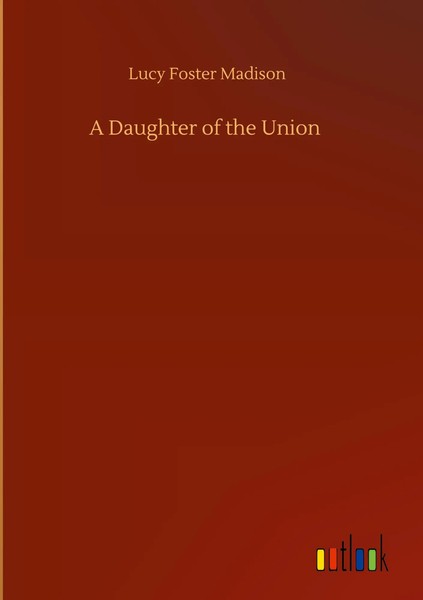 Lucy Foster Madison | A Daughter Of The Union | Buch | Englisch (2020) | 168 S.-image
