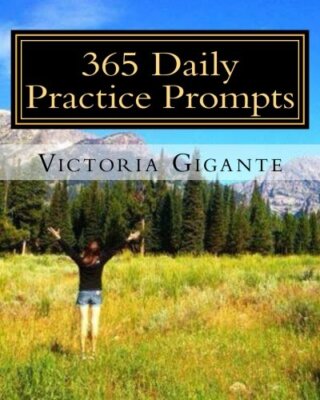 365 DAILY PRACTICE PROMPTS By Victoria Gigante **BRAND NEW**