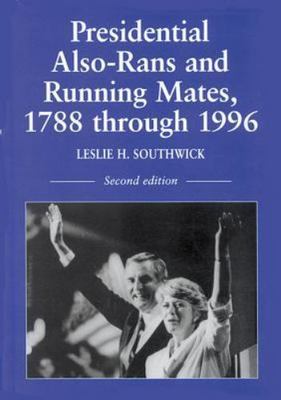 Presidential Also-Rans and Running Mates, 1788 Through 1996  hardcover Used - V