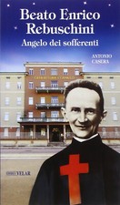 Beato Enrico Rebuschini. Angelo dei sofferenti