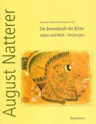 August Natterer | Die Beweiskraft der Bilder. Leben und Werk. Deutungen | Buch