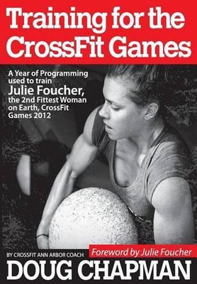 Training for the CrossFit Games: A Year of Programming used to train Julie Fouch