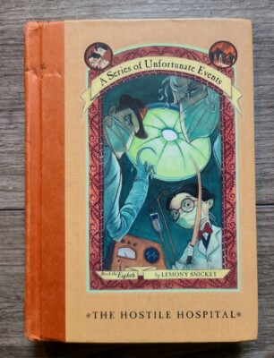 The Hostile Hospital [A Series of Unfortunate Events #8]