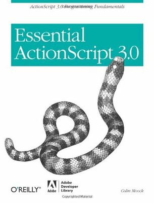 Essential ActionScript 3.0: ActionScript 3.0 Programmi by Colin Moock 0596526946