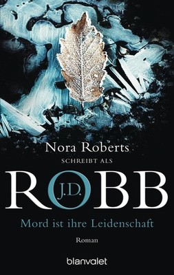 Mord ist ihre Leidenschaft J. D. Robb