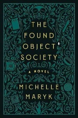 Michelle Maryk The Found Object Society (Gebundene Ausgabe) (US IMPORT)