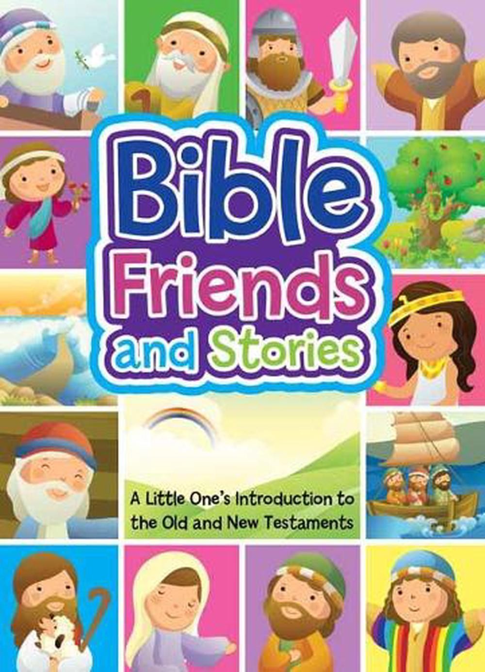 Bible Friends and Stories: A Little One's Introduction to the Old and New Testam