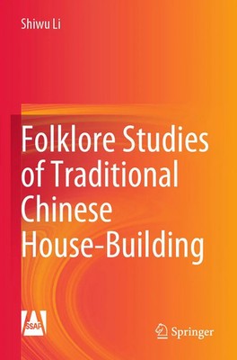 Shiwu Li | Folklore Studies of Traditional Chinese House-Building | Taschenbuch