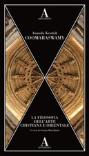Ananda Kentish Coomaraswamy, La filosofia dell'arte cristiana e orientale - ABS