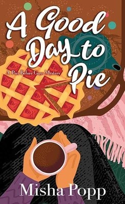 A Good Day to Pie (Center Point Premier Mystery (Large Print))