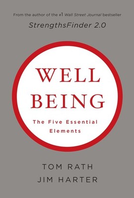 Wellbeing: The Five Essential Elements - hardcover Rath, Tom|Harter, Jim
