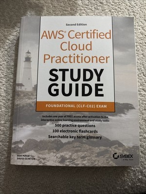 Sybex Study Guide Ser.: AWS Certified Cloud Practitioner Study Guide with 500...