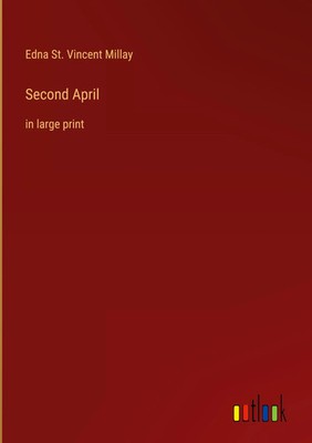 Edna St. Vincent Millay | Second April | Buch | Englisch (2022) | in large print
