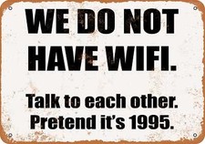 METAL SIGN - No WiFi. Talk to Each Other. Pretend It's 1995. - Vintage Look