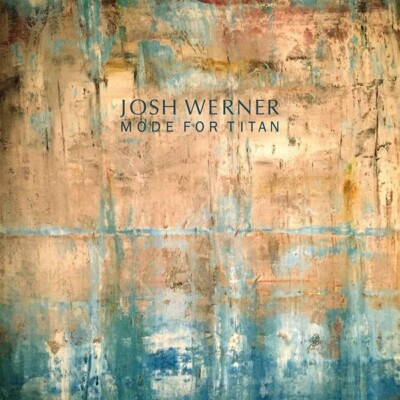 Josh Werner   Mode For Titan NEW SEALED Vinyl LP /  Ambient, Jazz Fusion