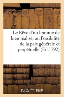 SANS AUTEUR - Le Rve d'un homme de bien ralis Possibilit de la pa - X555z