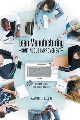 Randall L Kies Lean Manufacturing Continuous Improvement (Paperback) (UK IMPORT)