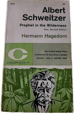 Albert Schweitzer Prophet in the Wilderness Hermann Hagedorn 1962 First Edition 