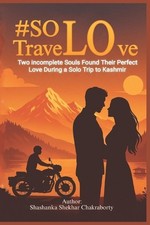 #SOLO TraveLove: Kashmir - Where Two Strangers Found Love An Emotional Travel Ro