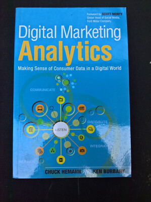 Digital Marketing Analytics: Making Sense of Consumer Data in a Digital World