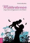 Mütterterror von Christina Mundlos (2013, Taschenbuch)