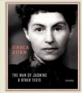 Man of Jasmine & Other Texts, Hardcover by Zurn, Unica; Green, Malcolm (INT),...