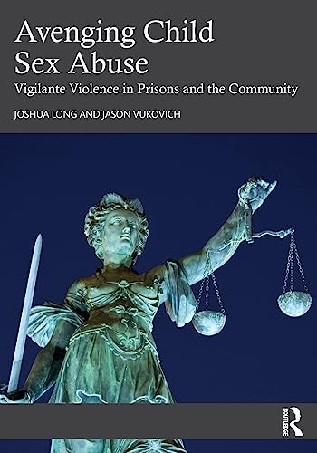 Avenging Child Sex Abuse: Vigilante Violence in Prisons and the Community by Jo - Image 4