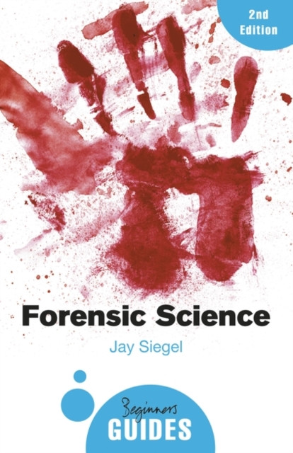 Forensic Science A Beginner's Guide by Jay Siegel (Paperback Book)