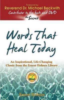 Words That Heal Today: An Inspirational, Life-Changing Classic from the...