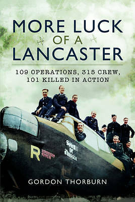 More Luckof a Lancaster - 109 Operations, 315 Crew, 101 KIA  *NEW* + *FREE P&P*