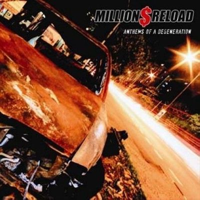 Anthems of a Degeneration, Million Dollar Reload, Very Good