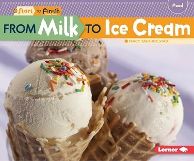 From Milk to Ice Cream by Stacy Taus-Bolstad 9781580139687 NEW