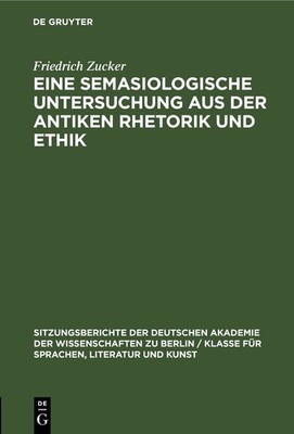 Friedrich Zucke Eine Semasiologische Untersuchung Aus Der Antiken Rhe (Hardback)