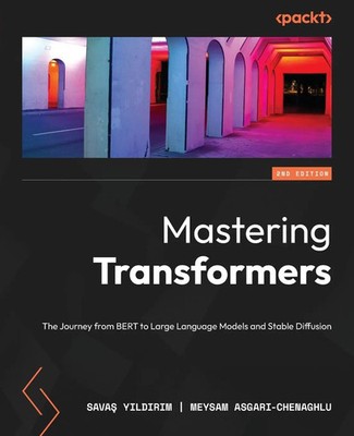 Sava¿ Y¿ld¿r¿m (u. a.) | Mastering Transformers - Second Edition | Taschenbuch