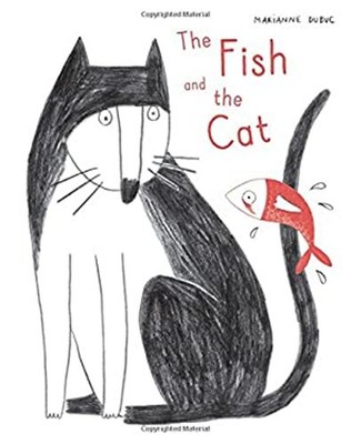 The Fish and the Cat Hardcover Marianne Dubuc