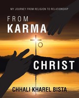 From Karma To Christ My Journey From Religion To Relationship Bista Taschenbuch